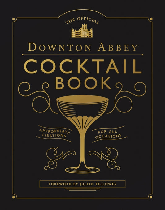 The Official Downton Abbey Cocktail Book