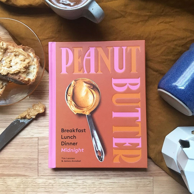 Peanut Butter: Breakfast Lunch Dinner Midnight