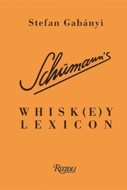 Schumann’s Whisk(e)y Lexicon