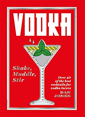Vodka: Shake, Muddle, Stir