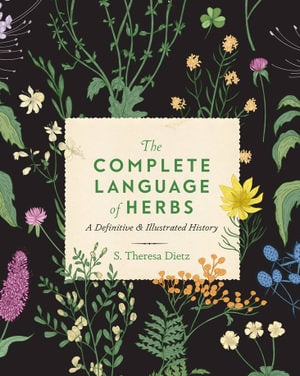 Complete Language of Herbs: A Definitive and Illustrated History