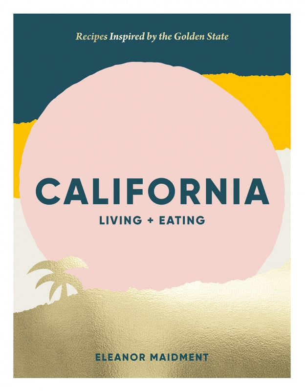 California: Living + Eating
