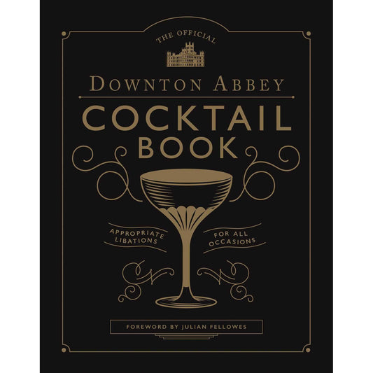 The Official Downton Abbey Cocktail Book