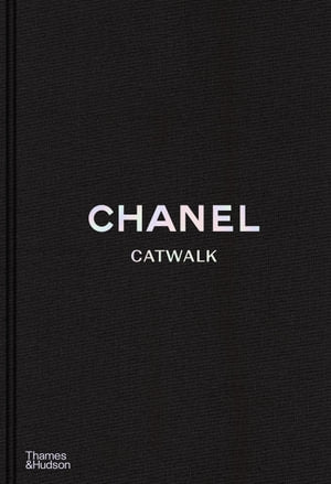 CHANEL CATWALK: THE COMPLETE COLLECTION