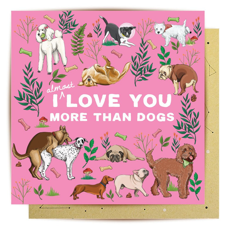 Greeting Card Love You More Than Dogs