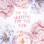 Greeting Card Grateful For You Mum