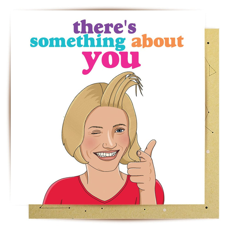 Greeting Card There's Something About You
